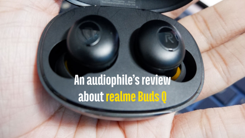 An audiophile’s review about realme Buds Q